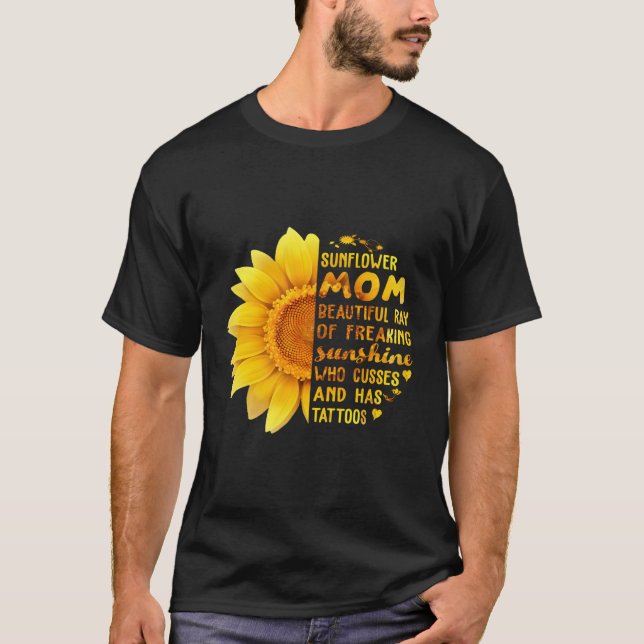 Sunflower Mum Beautiful Ray Of Freaking Sunshine T-Shirt (Front)