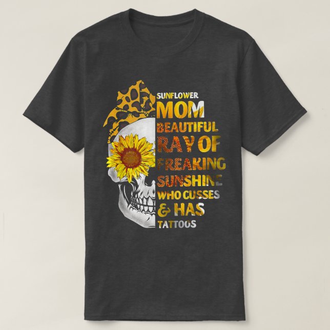 Sunflower Mum Beautiful Ray Of Freaking Sunshine   T-Shirt (Design Front)