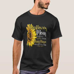 Sunflower Mum Sunshine Beautiful Quote For Mother T-Shirt