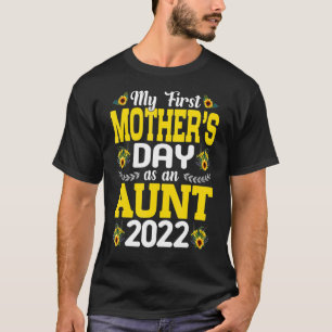 Sunflower My First Mother's Day As A Aunt Mothers T-Shirt
