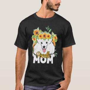 Sunflower Poodle Mum Cute Puppy Mothers Day Dog Mo T-Shirt