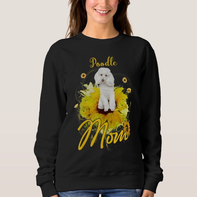 Sunflower Poodle Mum Dog  Mother's Sweatshirt (Front)