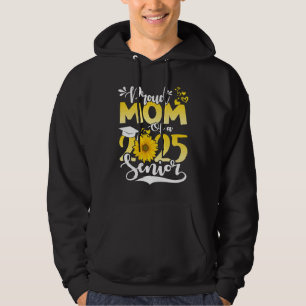 Sunflower Proud Mum Of A 2025 Senior Heart School Hoodie