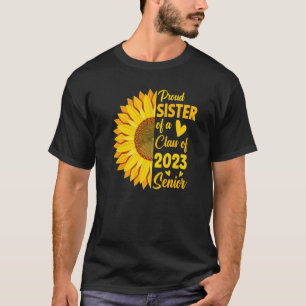 Sunflower Proud Sister Of A Class Of 2023 Graduate T-Shirt
