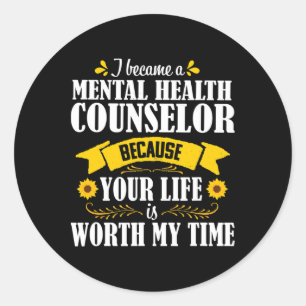 Sunflower Quote Cute Mental Health Counsellor Coun Classic Round Sticker
