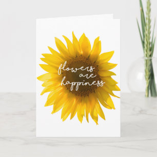 Sunflower quote "flowers are happiness" card