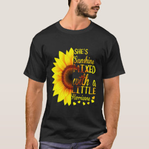 Sunflower Shes Sunshine Mixed With A Little Hurric T-Shirt