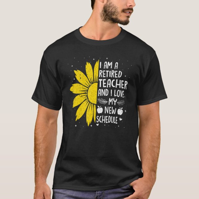 Sunflower Teacher Life Retired Retirement School O T-Shirt (Front)