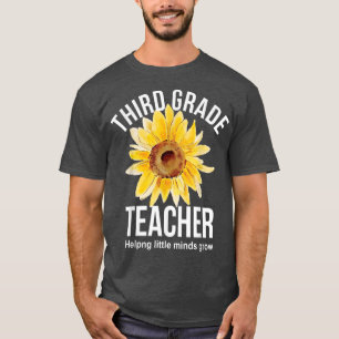 Sunflower Third Grade Teacher Helpng Little Minds T-Shirt