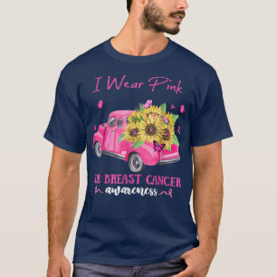 Sunflower Truck I Wear Pink For Breast Cancer Awar T-Shirt