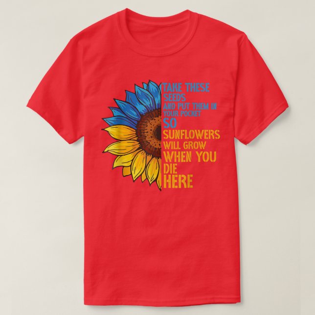 Sunflower Ukraine Flag  Put These Seeds In Your Po T-Shirt (Design Front)