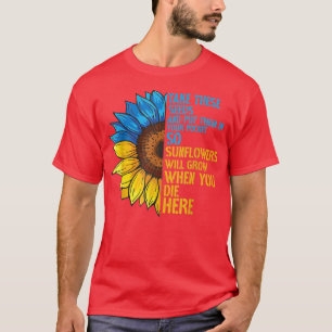 Sunflower Ukraine Flag Put These Seeds In Your Po T-Shirt