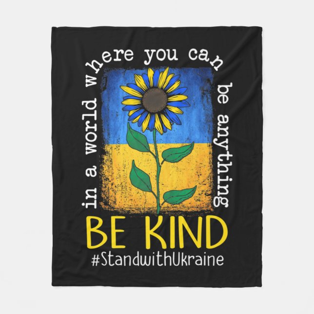 Sunflower Ukrainian Flag Be Kind Stand With Ukrain Fleece Blanket (Front)