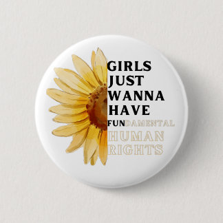 Sunflower wanna have fundamental human rights   6 cm round badge