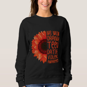 sunflower We Wear Orange teen dating Violence Awar Sweatshirt