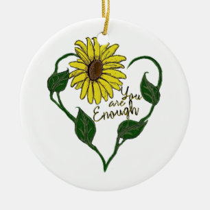 Sunflower You are Enough Ceramic Ornament