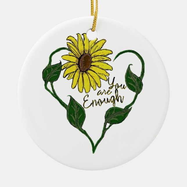 Sunflower You are Enough Ceramic Ornament (Front)
