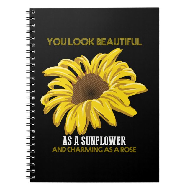 Sunflower You Look Beautiful As A Sunflower Notebook (Front)