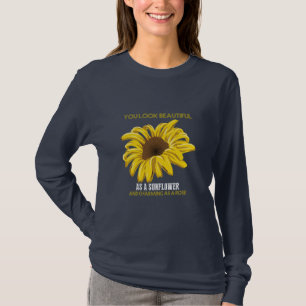Sunflower You Look Beautiful As A Sunflower T-Shirt