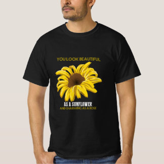 Sunflower You Look Beautiful As A Sunflower T-Shirt