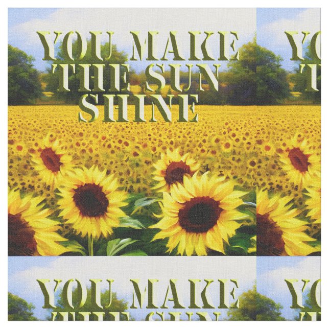 Sunflower You Make My Sun Shine, Fabric (Close Up)