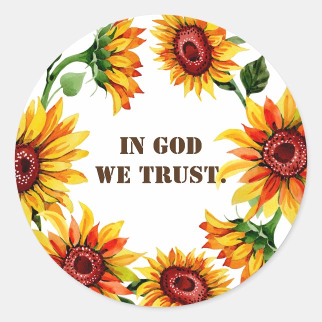 Sunflowers In God we Trust Quote Classic Round Sticker (Front)