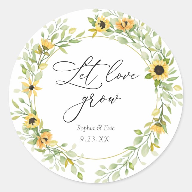 Sunflowers Let Love Grow Plant Favour  Classic Round Sticker (Front)
