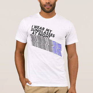 sunglasses at night T-Shirt