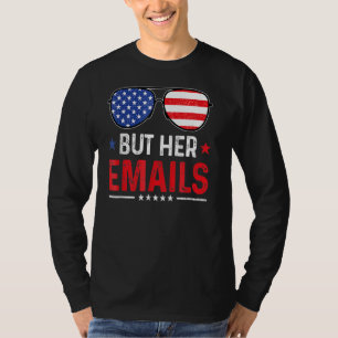 Sunglasses Clapback But Her Emails Usa Flag Politi T-Shirt