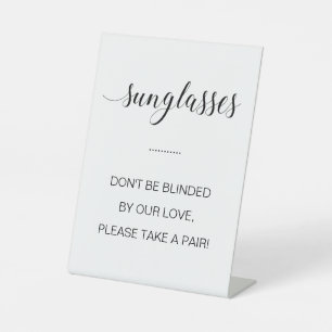 Sunglasses Don't Be Blinded By Our Love Wedding Pedestal Sign