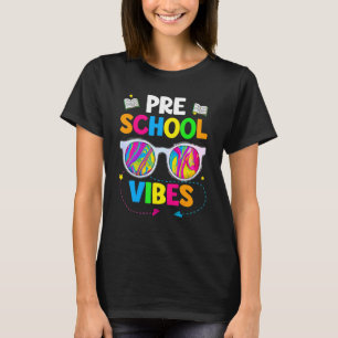 Sunglasses First Day Of Preschool Vibes Teacher St T-Shirt