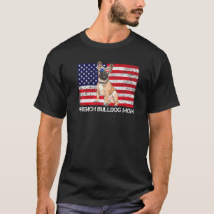 Sunglasses French Bulldog Mum Flag American Usa Do T-Shirt