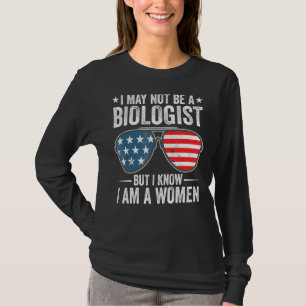 Sunglasses I May Not Be A Biologist But I Know I'm T-Shirt