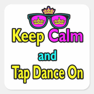 Sunglasses Keep Calm And Tap Dance On Square Sticker