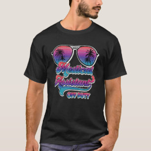 Sunglasses Medical Assistant Off Duty Summer Beach T-Shirt