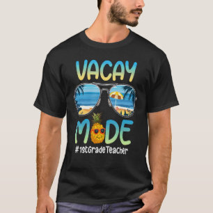 Sunglasses Vacay Mode 1st Grade Teacher Off Duty S T-Shirt