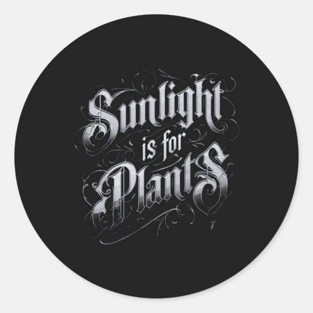 Sunlight Is For Plants Classic Round Sticker (Front)