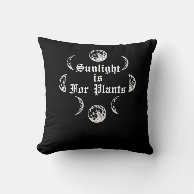 Sunlight is for Plants Goth Wicca Gothic Emo Cushion (Front)