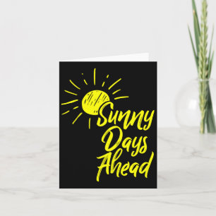 Sunny Days Ahead Yellow Sun Drawing And Summer Lov Card