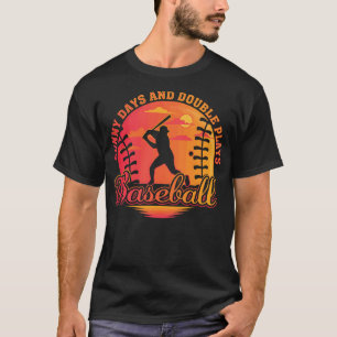 Sunny Days and Double Plays Funny Baseball Summer T-Shirt