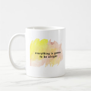 Sunny Everything's Gonna be Alright Quote Coffee Mug