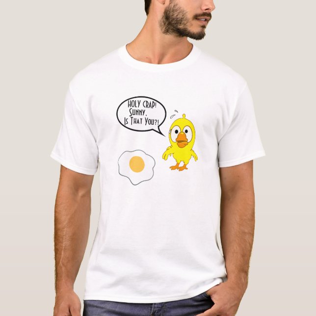 "Sunny Is That You?" Shirt - Funny Chicken Tee (Front)