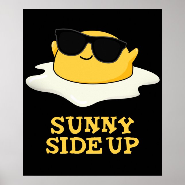 sunny Side Up Funny Fried Egg Pun Dark BG Poster (Front)
