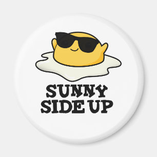 Sunny Side Up Funny Fried Egg Pun  Magnet