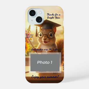 Sunny Squirrel End of Year Teacher Appreciation iPhone 15 Case