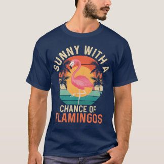 Sunny With A Chance Of Flamingos Cute Pink Bird fu T-Shirt
