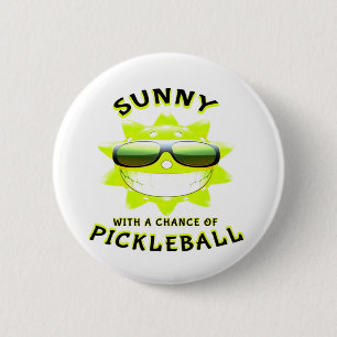 Sunny With a Chance of PickleBall 6 Cm Round Badge