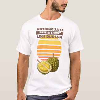 Sunrise & Durian: A Smell to Wake the World! T-Shirt