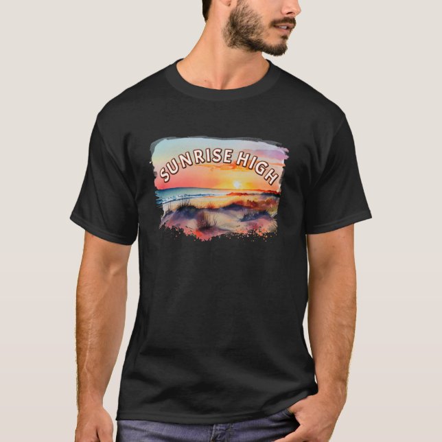 Sunrise High Sunset High T-Shirt (Front)