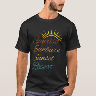 Sunrise Sunburn Sunset Repea Sun Retro Sunshine T-Shirt